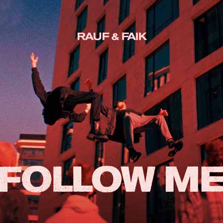 دانلود آهنگ Follow Me Rauf & Faik